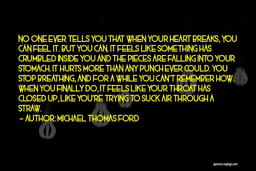 It Hurts Me Inside Quotes By Michael Thomas Ford