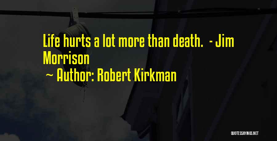 It Hurts Me More Than It Hurts You Quotes By Robert Kirkman