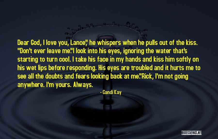 It Hurts Me To Love You Quotes By Candi Kay