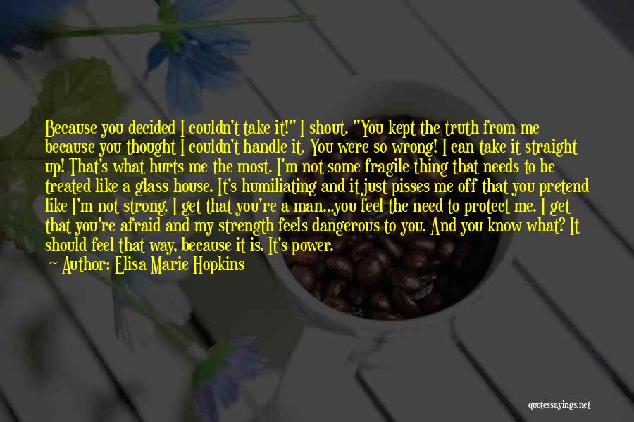 It Hurts Me To Love You Quotes By Elisa Marie Hopkins