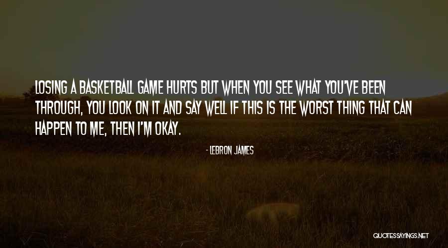 It Hurts Me To See You Quotes By LeBron James It Hurts Me To See You Quotes By LeBron James