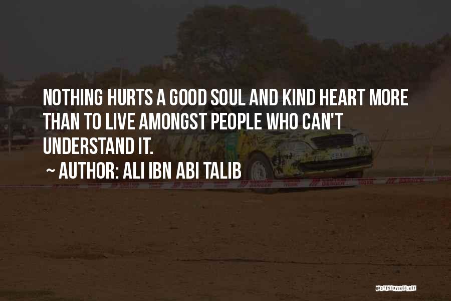 It Hurts More Than Quotes By Ali Ibn Abi Talib