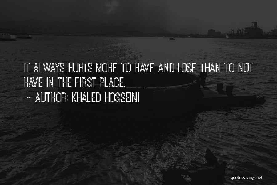 It Hurts More Than Quotes By Khaled Hosseini