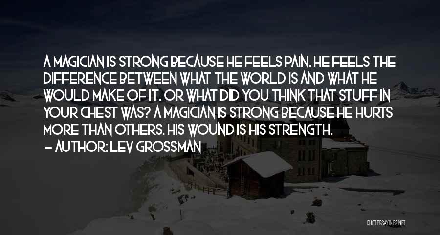 It Hurts More Than Quotes By Lev Grossman