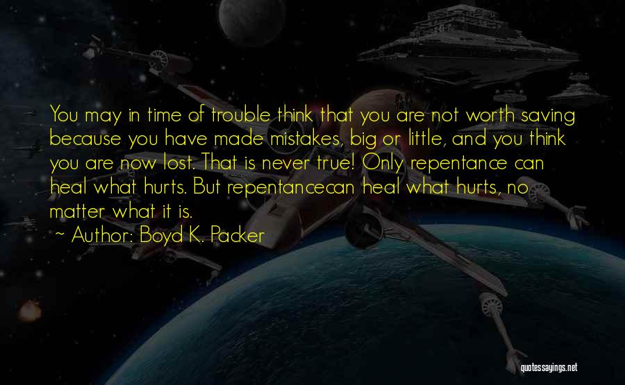 It Hurts Now Quotes By Boyd K. Packer