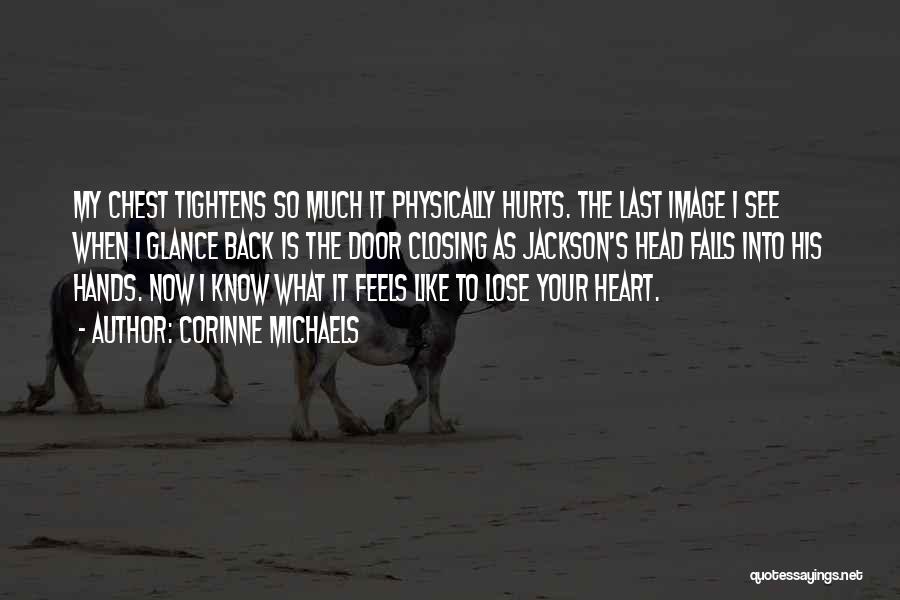 It Hurts Now Quotes By Corinne Michaels
