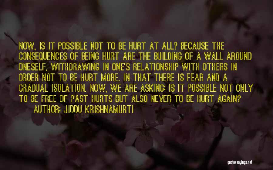 It Hurts Now Quotes By Jiddu Krishnamurti