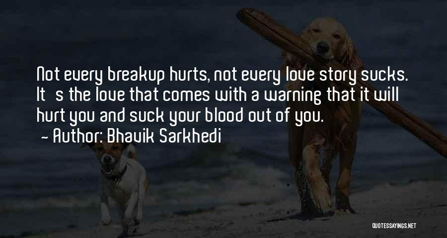 It Hurts Quotes By Bhavik Sarkhedi