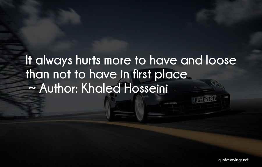 It Hurts Quotes By Khaled Hosseini