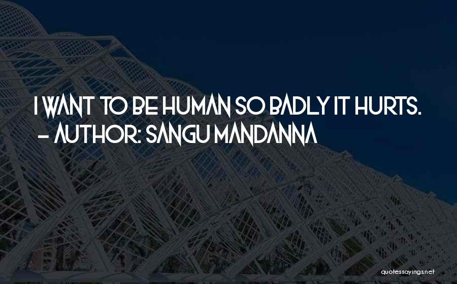 It Hurts Quotes By Sangu Mandanna