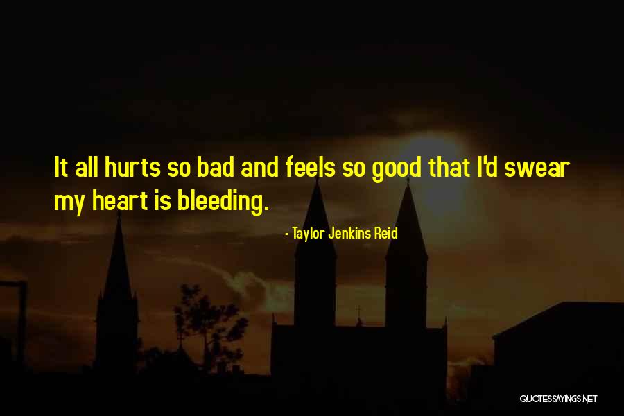 It Hurts So Bad Quotes By Taylor Jenkins Reid It Hurts So Bad Quotes By Taylor Jenkins Reid
