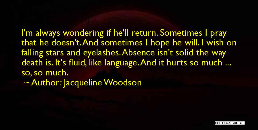 It Hurts So Much Quotes By Jacqueline Woodson