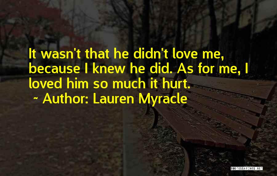 It Hurts So Much Quotes By Lauren Myracle