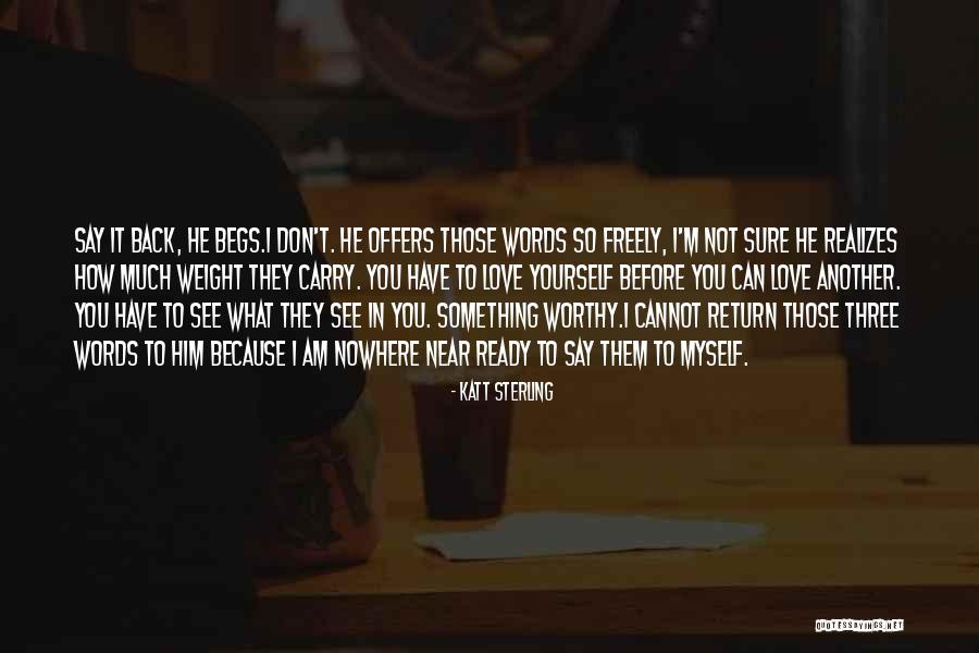 It Hurts So Much To Love You Quotes By Katt Sterling It Hurts So Much To Love You Quotes By Katt Sterling