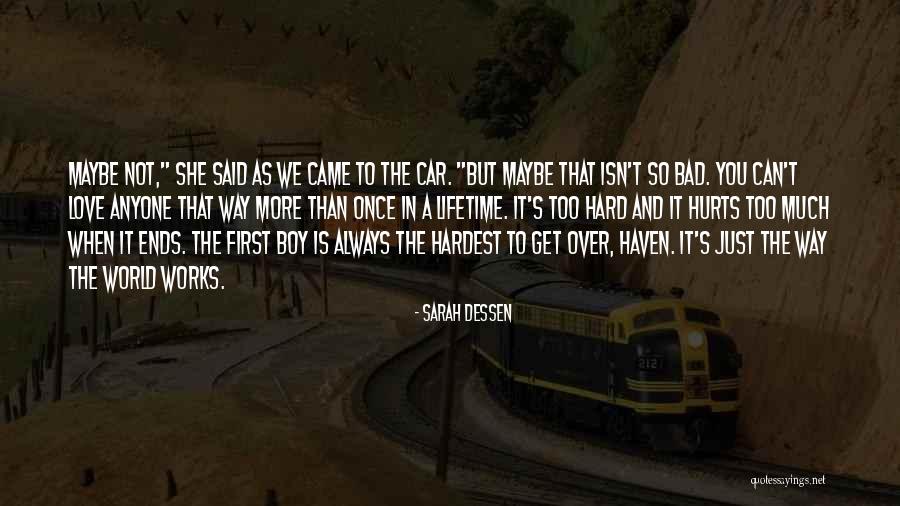 It Hurts So Much To Love You Quotes By Sarah Dessen It Hurts So Much To Love You Quotes By Sarah Dessen