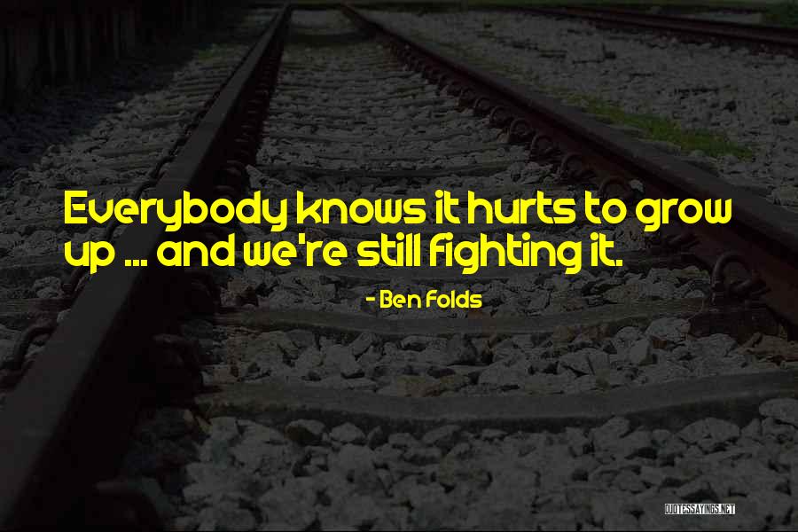 It Hurts Still Quotes By Ben Folds