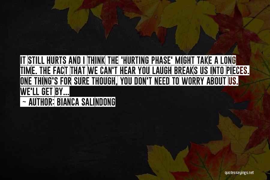 It Hurts Still Quotes By Bianca Salindong