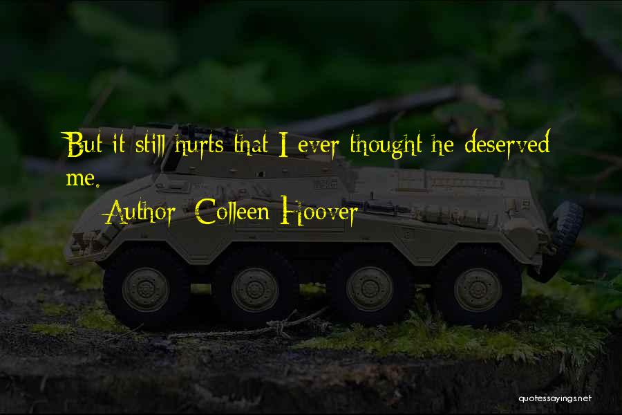 It Hurts Still Quotes By Colleen Hoover