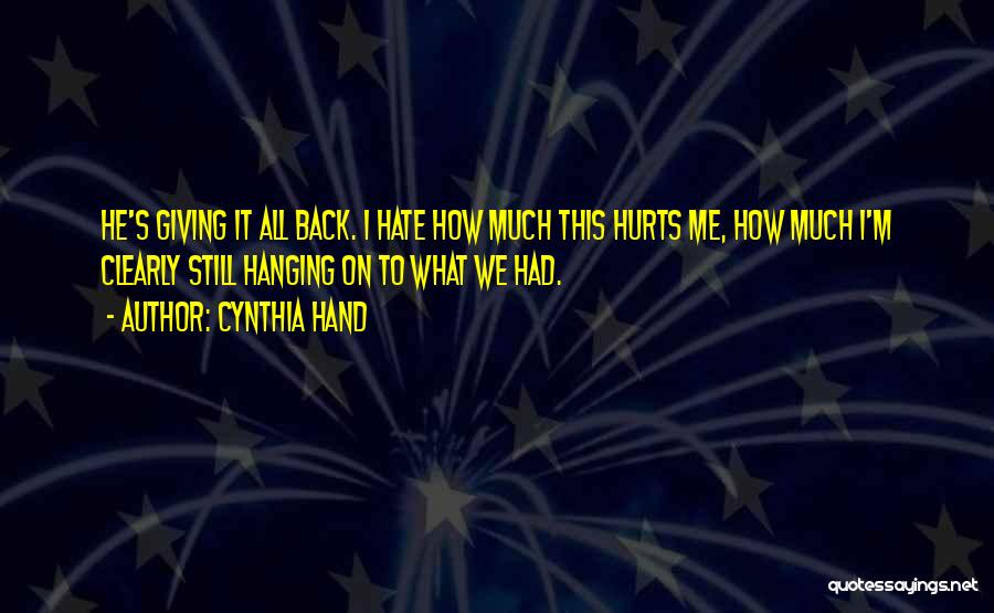 It Hurts Still Quotes By Cynthia Hand