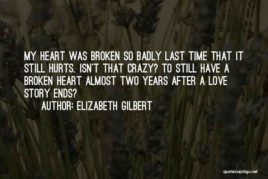 It Hurts Still Quotes By Elizabeth Gilbert