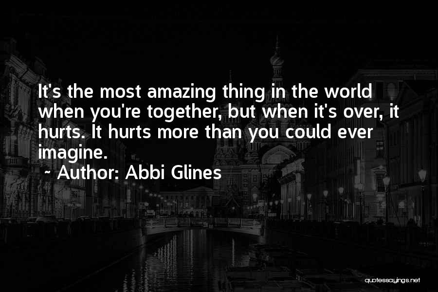 It Hurts The Most Quotes By Abbi Glines