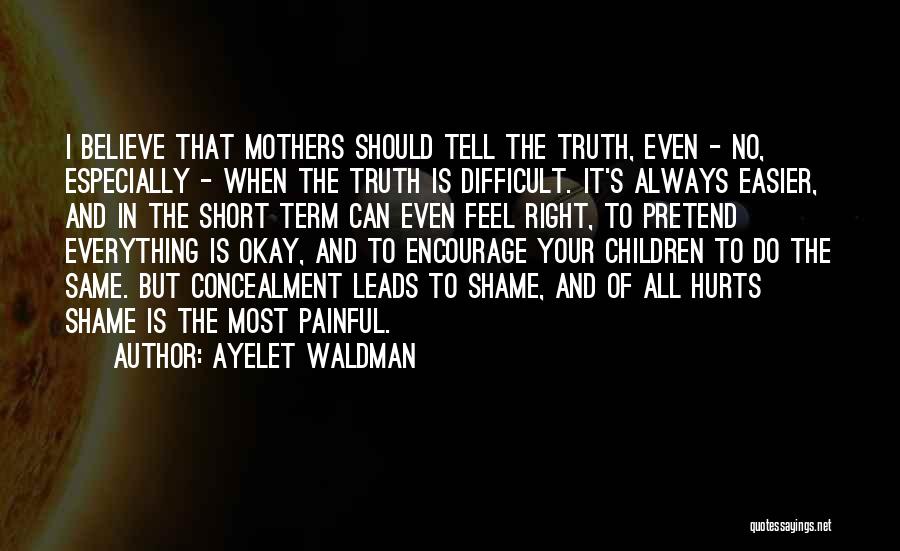 It Hurts The Most Quotes By Ayelet Waldman