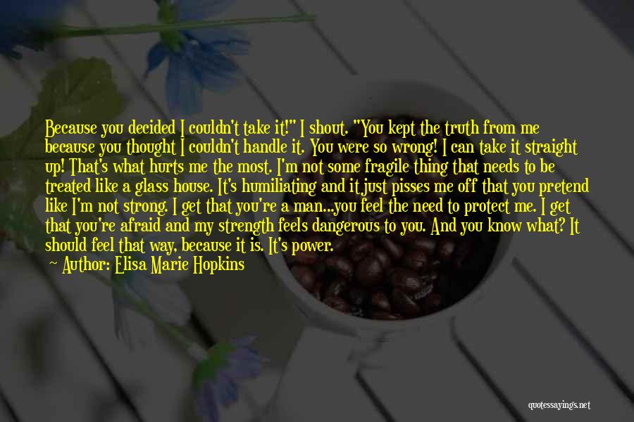 It Hurts The Most Quotes By Elisa Marie Hopkins