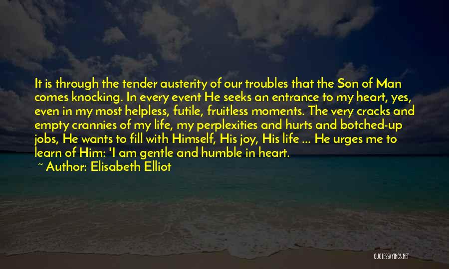 It Hurts The Most Quotes By Elisabeth Elliot