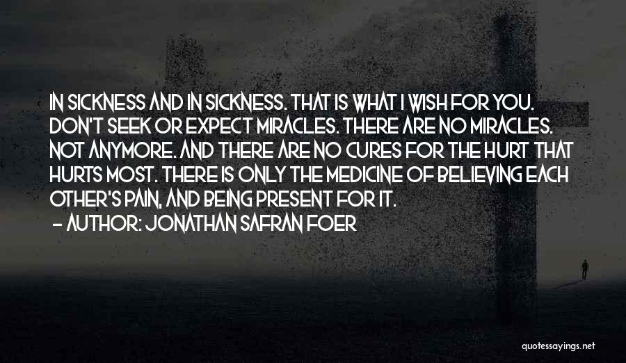 It Hurts The Most Quotes By Jonathan Safran Foer