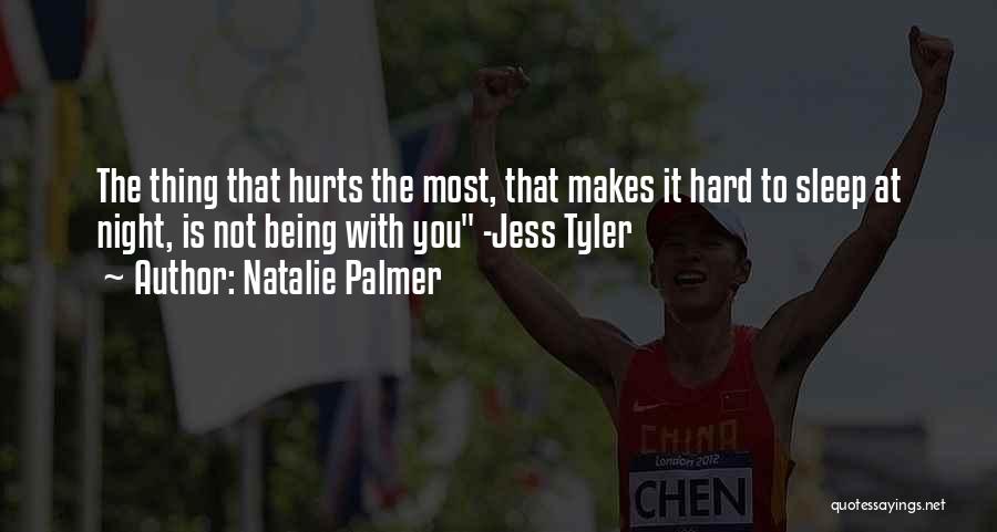 It Hurts The Most Quotes By Natalie Palmer