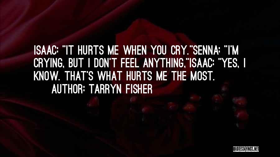 It Hurts The Most Quotes By Tarryn Fisher