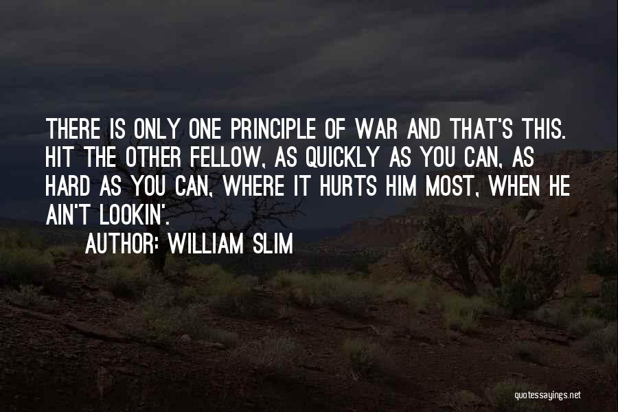 It Hurts The Most Quotes By William Slim