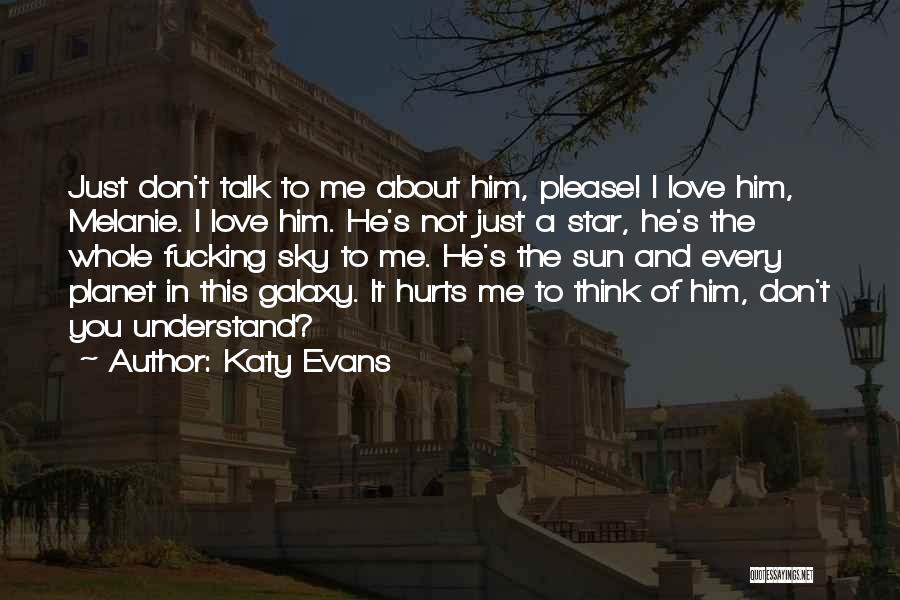 It Hurts To Love Him Quotes By Katy Evans