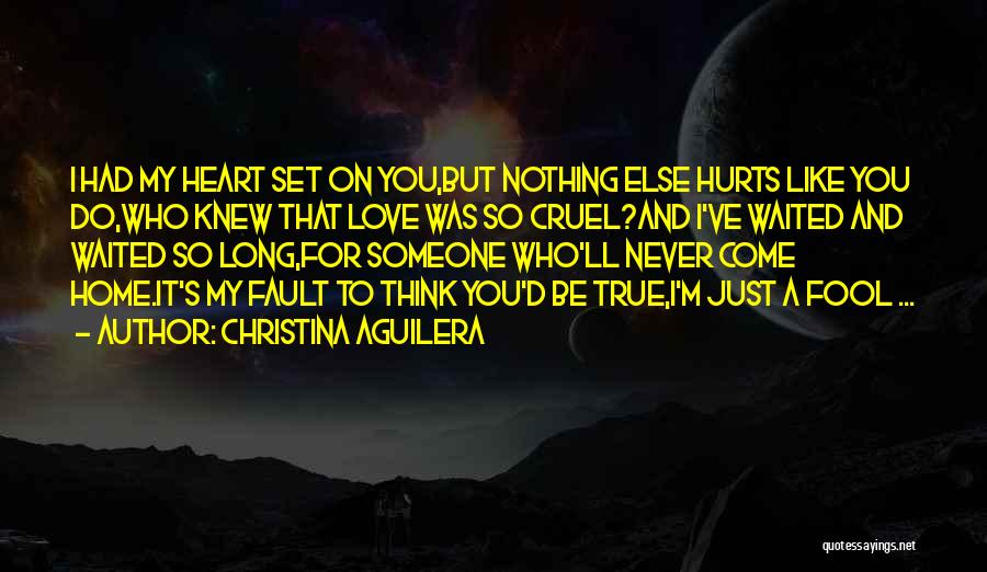 It Hurts To Love Someone Quotes By Christina Aguilera