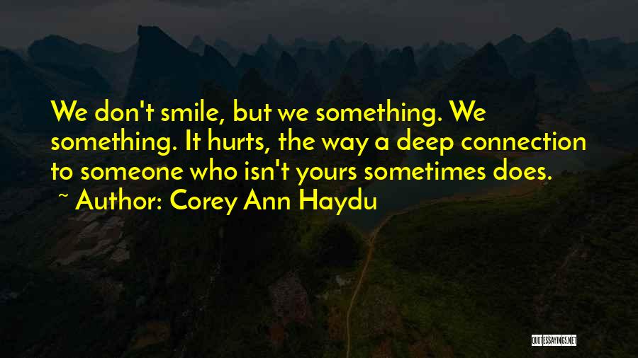 It Hurts To Love Someone Quotes By Corey Ann Haydu