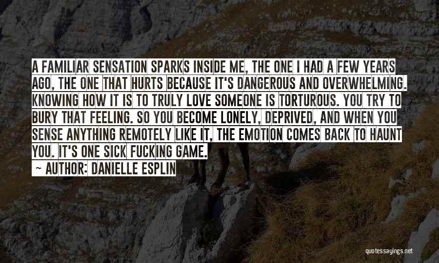 It Hurts To Love Someone Quotes By Danielle Esplin