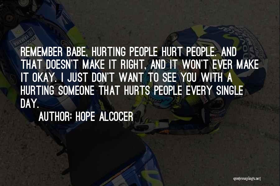 It Hurts To Love Someone Quotes By Hope Alcocer