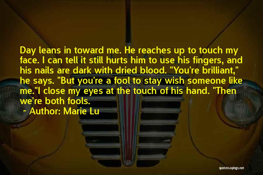 It Hurts To Love Someone Quotes By Marie Lu