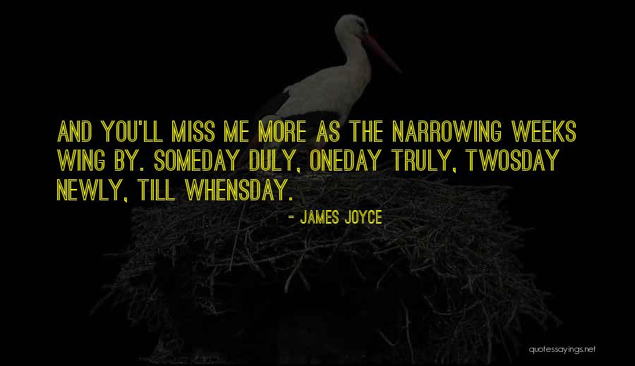 It Hurts To Miss Someone Quotes By James Joyce