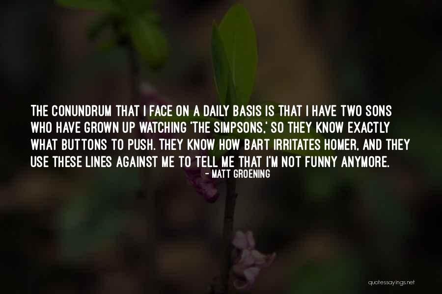 It Is A Conundrum Quotes By Matt Groening It Is A Conundrum Quotes By Matt Groening