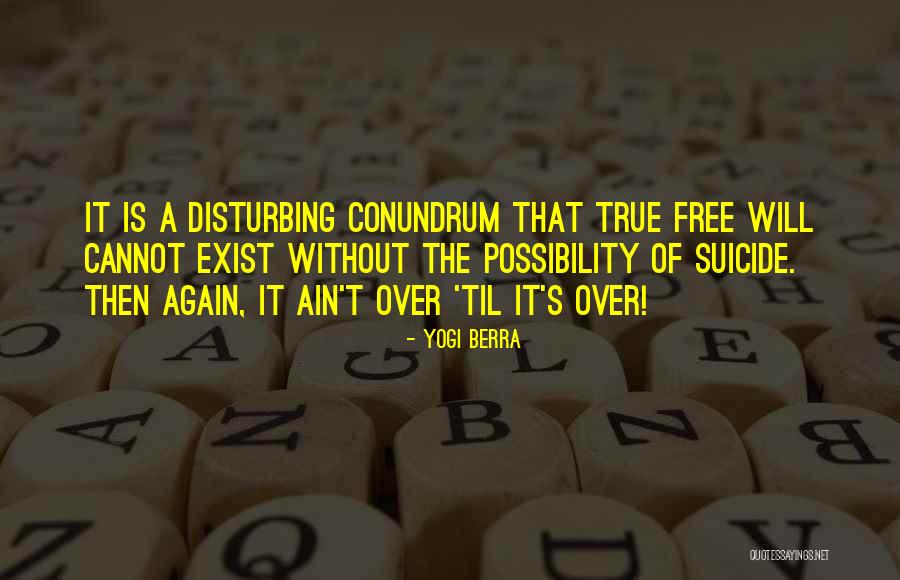 It Is A Conundrum Quotes By Yogi Berra It Is A Conundrum Quotes By Yogi Berra