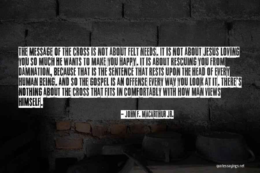 It Is About Being Happy Quotes By John F. MacArthur Jr. It Is About Being Happy Quotes By John F. MacArthur Jr.