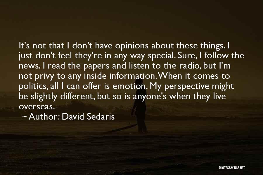 It Is All About Perspective Quotes By David Sedaris