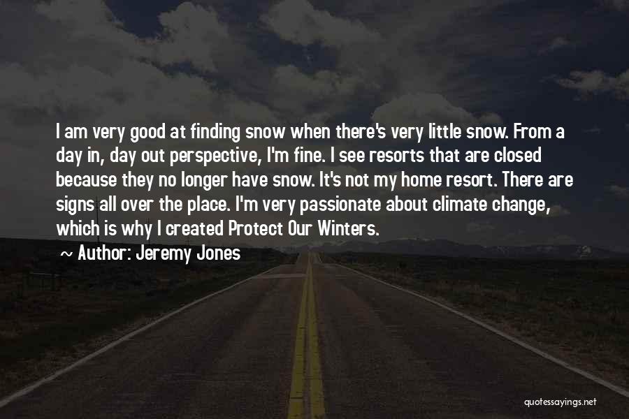 It Is All About Perspective Quotes By Jeremy Jones