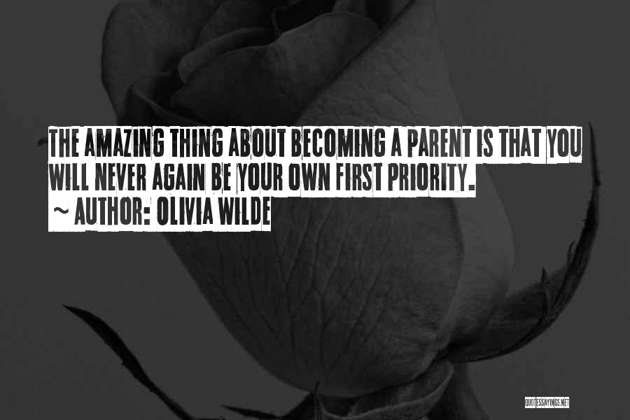 It Is All About Priorities Quotes By Olivia Wilde