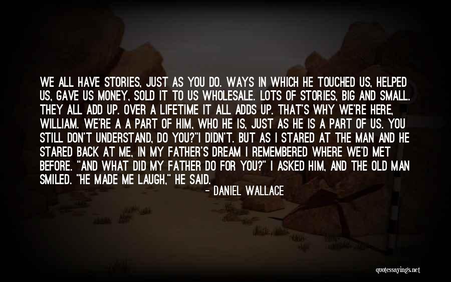 It Is All Over Quotes By Daniel Wallace It Is All Over Quotes By Daniel Wallace