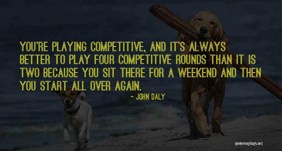 It Is All Over Quotes By John Daly