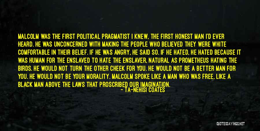 It Is Better To Be A Pragmatist Quotes By Ta-Nehisi Coates It Is Better To Be A Pragmatist Quotes By Ta-Nehisi Coates