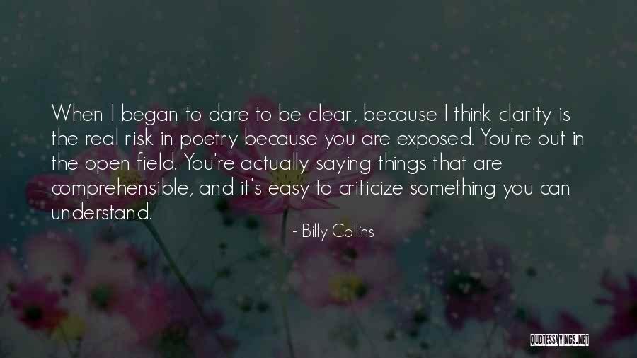 It Is Easy To Criticize Quotes By Billy Collins It Is Easy To Criticize Quotes By Billy Collins