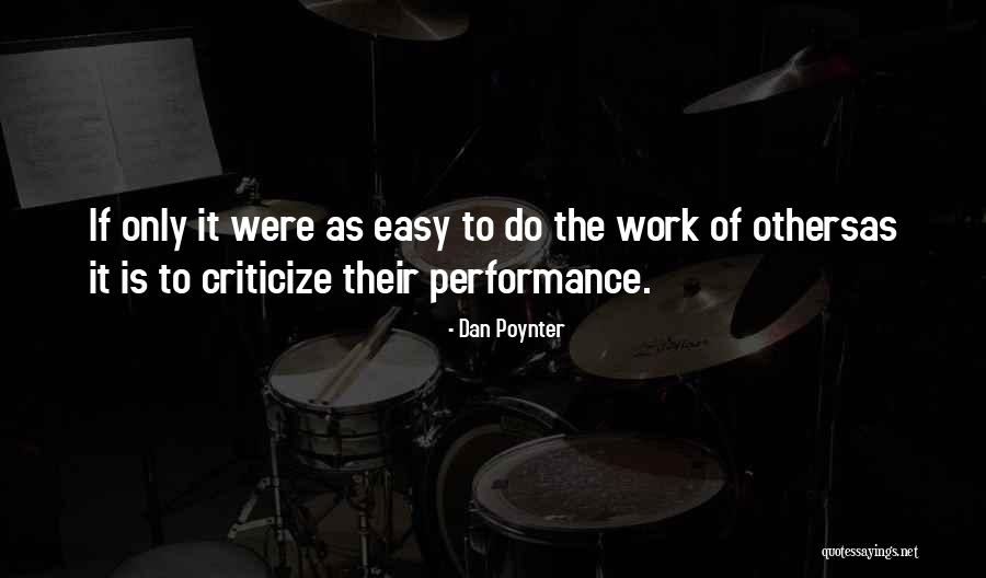 It Is Easy To Criticize Quotes By Dan Poynter It Is Easy To Criticize Quotes By Dan Poynter